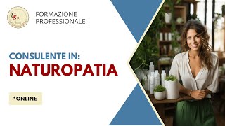 Formazione Professionale CONSULENTE IN NATUROPATIA online [upl. by Othello]