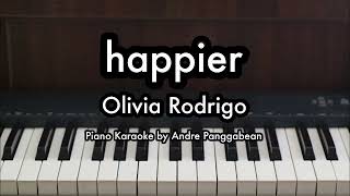 happier  Olivia Rodrigo  Piano Karaoke by Andre Panggabean [upl. by Adnam]