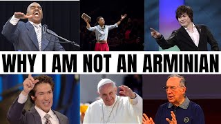 Why I Am NOT An Arminian [upl. by Swain]