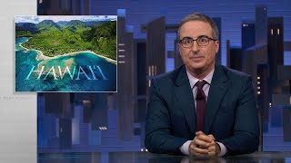 Hawaii Last Week Tonight with John Oliver HBO [upl. by Niraj]