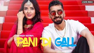 PANI DE GALL  MINDER BUTTER  ORIGINAL SONG  PUNJABI LATEST  2021 [upl. by Aterg]