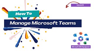 How To Manage MS Teams  Microsoft 365 Deployment [upl. by Petta981]