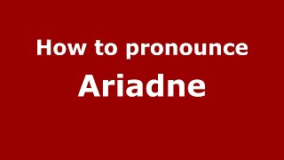 How to pronounce Ariadne GreekGreece  PronounceNamescom [upl. by Damal59]