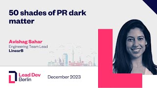 50 shades of PR dark matter  Avishag Sahar  LeadDev Berlin 2023 [upl. by Minni]