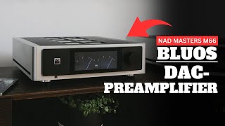 A Comprehensive Review of the NAD M66 Master Series Streaming DACPreamplifier with BluOS [upl. by Christenson]