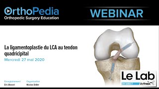 WEBINAR ARTHREX FRANCE  La ligamentoplastie du LCA au tendon quadricipital [upl. by Chancelor]