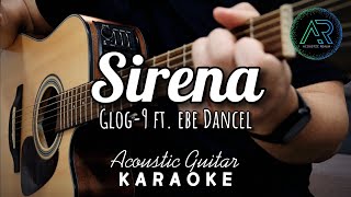 Sirena  Gloc9 ft Ebe Dancel  Acoustic Guitar Karaoke  Instrumental  Stellar X3  Lyrics [upl. by Guenzi667]