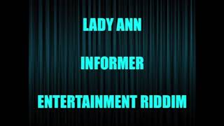 Lady Ann Informer Entertainment Riddim TCEV [upl. by Yrtneg]