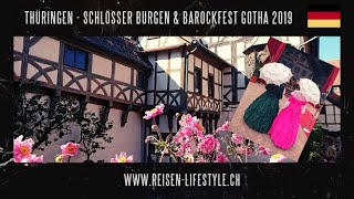 Thüringen  Schlösser Burgen und Barockfest Gotha 2019 – reisenlifestylech [upl. by Osric]