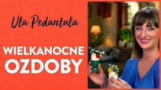 Wielkanocne dekoracje DIY  Ula Pedantula 192 [upl. by Akered]