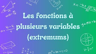 Les fonctions à plusieurs variables extremums [upl. by Etteloc197]