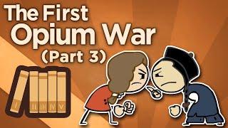 First Opium War  Gunboat Diplomacy  Extra History  Part 3 [upl. by Kehoe]