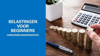 BELASTINGEN VOOR BEGINNERS  FORFAITAIRE BEROEPSKOSTEN [upl. by Arreit]