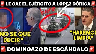 DOMINGO ULTIMA HORA LE CAE EL EJERCITO A LOPEZ DORIGA ¡ESTO CONFRIMA HARFUCH [upl. by Aicilev]