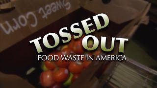 Tossed Out Food Waste in America [upl. by Gibeon]