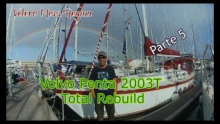 Reconstrucción Total Volvo Penta 2003T Parte 5 TOTAL REBUILD [upl. by Aziza789]