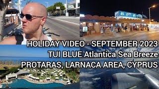 HOLIDAY VID TUI BLUE Atlantica Sea Breeze Larnaca Cyprus  Sept 2023 [upl. by Fugere]