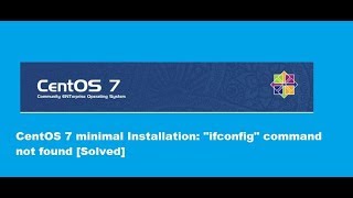 Ifconfig Command Not Found In CentOS 7 Minimal Installation – A Quick Tip To Fix It [upl. by Magill]