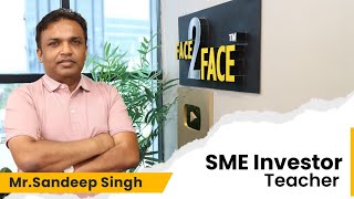 Journey from Teacher to SME Investor  Face2Face  Sandeep Singh  Vivek Bajaj [upl. by Aierbma267]