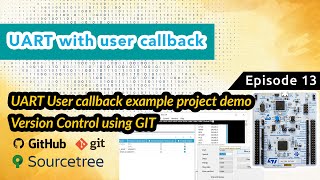 UART interrupt with user callbacks  STM32 Example  Episode 13 [upl. by Eachelle]