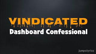 Vindicated  Dashboard confessional lyrics [upl. by Baylor]