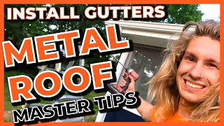 Ultimate Beginners Guide Gutter Install  How To Install Rain Gutters With Metal Roof [upl. by Atahs]