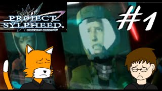 Lets Play Project Sylpheed Part 1 So Long Brandon We Hardly Knew Ye [upl. by Imyaj376]