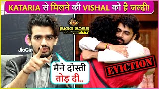 Vishal Pandey On Meeting Kataria After His Eviction Says Usse Dosti Todh DI [upl. by Wardieu440]