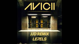 Avicii  Levels JJD Remix [upl. by Tilford488]