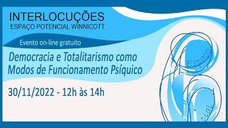 Democracia e totalitarismo como modos de funcionamento psíquico Dialogando com Bollas e Winnicott [upl. by Lednew]