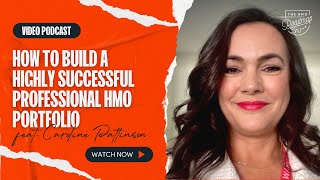 How to Build a Highly Successful Professional HMO Portfolio with Caroline Pattinson [upl. by Chickie]