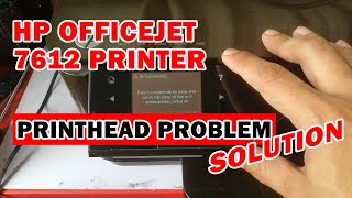 HP OFFICEJET 7612 PRINTHEAD PROBLEM  INK SYSTEM FAILURE  MISSING OR FAILED PRINTHEAD  HP PRINTER [upl. by Sirod461]