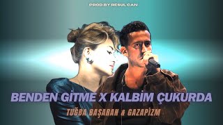 Tuğba Başaran amp Gazapizm Benden Gitme X Kalbim Çukurda Mix  Prodby Resul Can [upl. by Biagio]