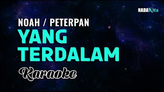 Noah Peterpan Yang Terdalam Karaoke Pop [upl. by Carl]