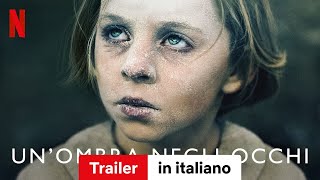 Un’ombra negli occhi  Trailer in italiano  Netflix [upl. by Flavia]