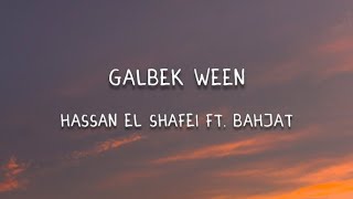 Hassan El Shafel ft Bahjat  Galbek Ween Lyrics English Translation [upl. by Peddada]