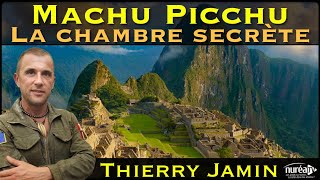 « Machu Picchu  La Chambre Secrète » avec Thierry Jamin [upl. by Ardnuat]