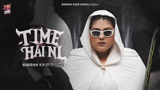 Time Hai Ni Official Video  Simiran Kaur Dhadli  New Punjabi song 2024 [upl. by Yngiram]