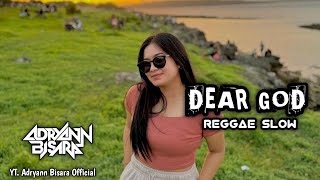 REGGAE SLOW 🌴  DEAR GOD COVER  NEW REMIX 2024  Slow amp Santai 🔥🔥🔥🌴🌴 [upl. by Nerraf]