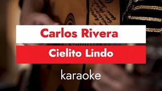 Carlos Rivera  Cielito Lindo Desde Tlaxcala KARAOKE [upl. by Anialahs146]