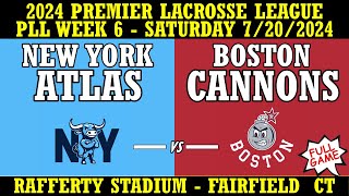 2024 PLL Week 6 New York Atlas vs Boston Cannons Full Game HD 7202024 Premier Lacrosse League [upl. by Nahguav]