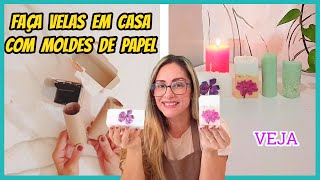 FAÇA VELAS ARTESNAIS E VENDA MUITO Usei molde de rolinho de papel higiênico e caixinhas diversas [upl. by Rainie]