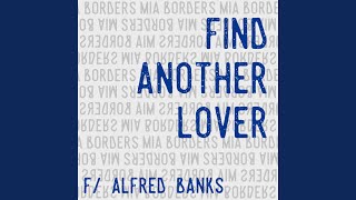 Find Another Lover feat Alfred Banks [upl. by Lacsap821]