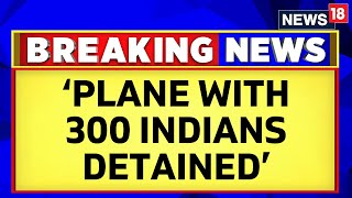 France Grounds Plane Carrying 300 Indians Over Suspected Human Trafficking  English News  News18 [upl. by Noyrb]