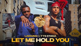 LAÏOUNG x TTS TANA  LET ME HOLD YOU PROD LAÏOUNG [upl. by Azne317]