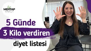 5 Günde 3 Kilo Verdiren Diyet Listesi [upl. by Atikaj]