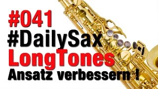 DailySax 041  LongTones  SaxophonAnsatz durch lange Noten schnell verbessern [upl. by Elleirol368]