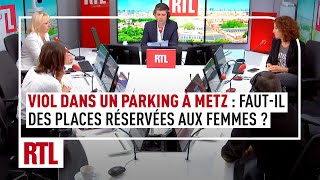 Viol dans un parking à Metz  fautil des places réservées aux femmes [upl. by Kavanaugh925]