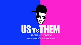 Us Vs Them  JAGS KLIMAX ft MISS POOJA amp RAVI DUGGEL [upl. by Giralda78]