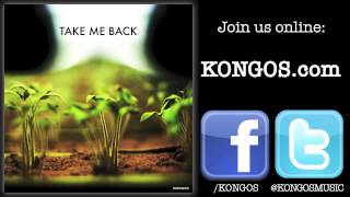 KONGOS  Take Me Back [upl. by Ogilvy]